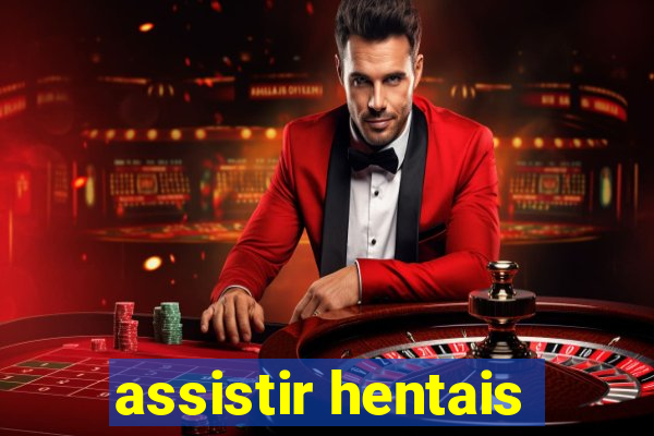 assistir hentais